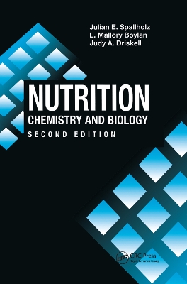 Nutrition: CHEMISTRY AND BIOLOGY, SECOND EDITION by Julian E. Spallholz