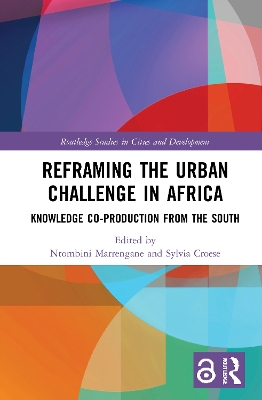 Reframing the Urban Challenge in Africa: Knowledge Co-production from the South book