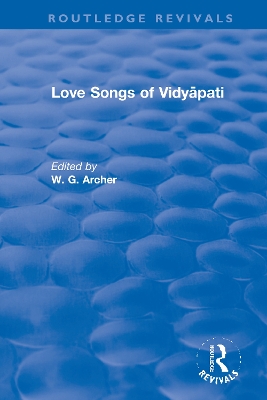 Love Songs of Vidyāpati by W.G. Archer