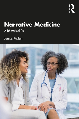 Narrative Medicine: A Rhetorical Rx by James Phelan