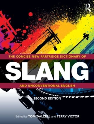 Concise New Partridge Dictionary of Slang and Unconventional English by Tom Dalzell