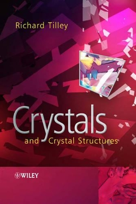 Crystals and Crystal Structures by Richard J. D. Tilley