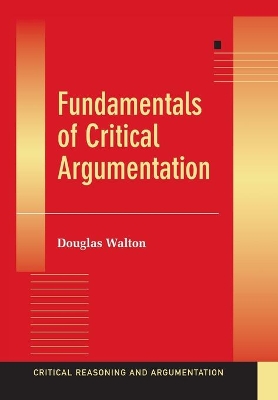 Fundamentals of Critical Argumentation by Douglas Walton