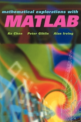 Mathematical Explorations with MATLAB by K. Chen