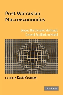 Post Walrasian Macroeconomics by David Colander