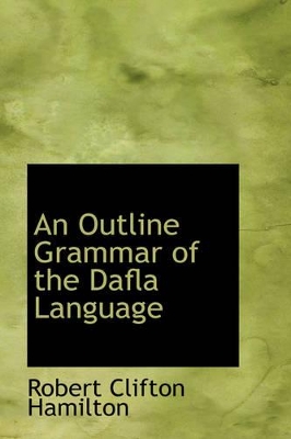 An Outline Grammar of the Dafla Language book