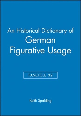 An Historical Dictionary of German Figurative Usage by Keith Spalding