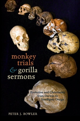 Monkey Trials and Gorilla Sermons by Peter J. Bowler