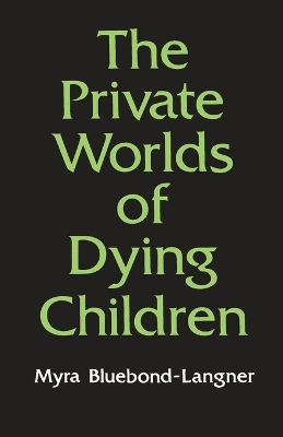 Private Worlds of Dying Children book