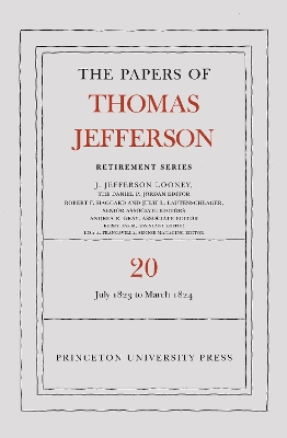 The Papers of Thomas Jefferson, Retirement Series, Volume 20: 1 July 1823 to 31 March 1824 book