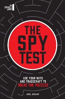 The Spy Test: Use your wits and tradecraft to solve the puzzles book