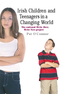 Irish Children and Teenagers in a Changing World by Pat O'Connor