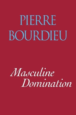 Masculine Domination by Pierre Bourdieu