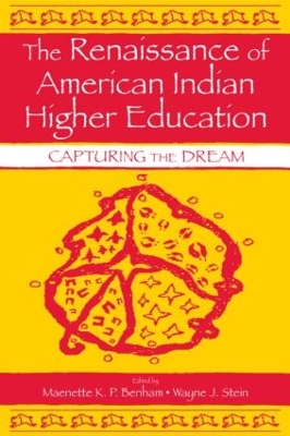 The Renaissance of American Indian Higher Education by Maenette K.P. A Benham