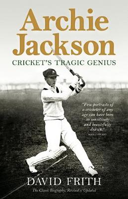 Archie Jackson: Cricket's Tragic Genius (Revised and Updated) book