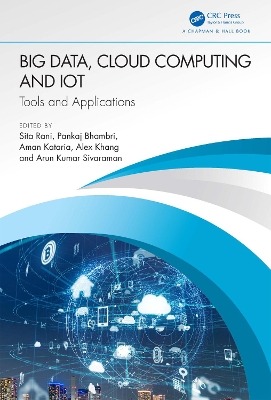 Big Data, Cloud Computing and IoT: Tools and Applications by Sita Rani