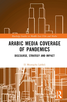 Arabic Media Coverage of Pandemics: Discourse, Strategy and Impact book