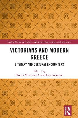 Victorians and Modern Greece: Literary and Cultural Encounters book