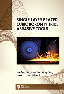 Single-Layer Brazed Cubic Boron Nitride Abrasive Tools book