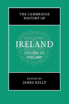 Cambridge History of Ireland: Volume 3, 1730-1880 by James Kelly