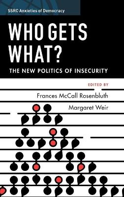 Who Gets What?: The New Politics of Insecurity book