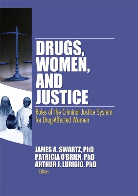 Drugs, Women, and Justice: Roles of the Criminal Justice System for Drug-Affected Women book