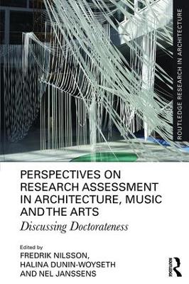 Perspectives on Research Assessment in Architecture, Music and the Arts: Discussing Doctorateness by Fredrik Nilsson