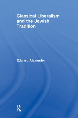 Classical Liberalism and the Jewish Tradition book