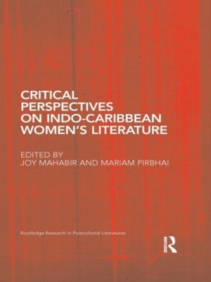 Critical Perspectives on Indo-Caribbean Women's Literature by Joy Mahabir
