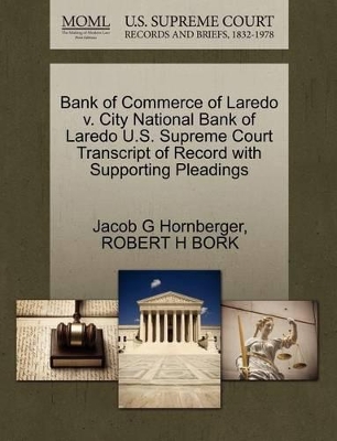 Bank of Commerce of Laredo V. City National Bank of Laredo U.S. Supreme Court Transcript of Record with Supporting Pleadings book