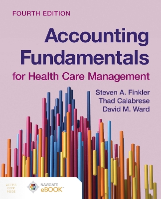 Accounting Fundamentals for Health Care Management by Steven A. Finkler