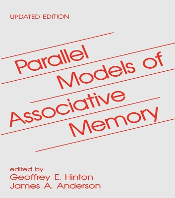 Parallel Models of Associative Memory: Updated Edition by Geoffrey E. Hinton