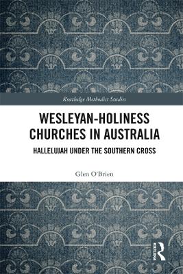 Wesleyan-Holiness Churches in Australia: Hallelujah under the Southern Cross book