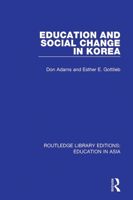 Education and Social Change in Korea by Don Adams