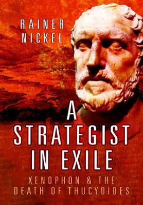 A Strategist in Exile: Xenophon and the Death of Thucydides book