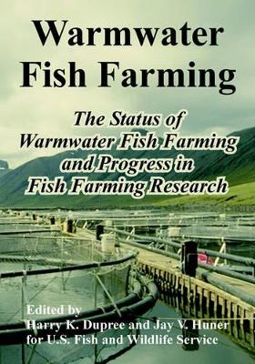 Warmwater Fish Farming: The Status of Warmwater Fish Farming and Progress in Fish Farming Research book