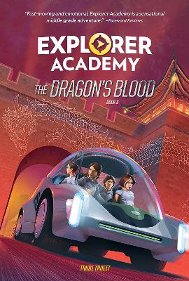 Explorer Academy: The Dragon's Blood (Book 6) (Explorer Academy) by National Geographic Kids