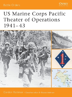US Marine Corps Pacific Theater of Operations 1941–43 by Gordon L. Rottman