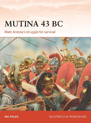 Mutina 43 BC: Mark Antony's struggle for survival book