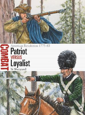 Patriot vs Loyalist: American Revolution 1775–83 book