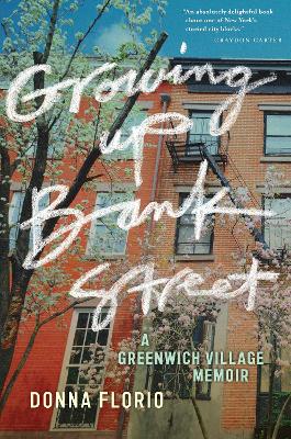 Growing Up Bank Street: A Greenwich Village Memoir book