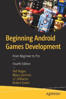 Beginning Android Games Development: From Beginner to Pro by Robert Green