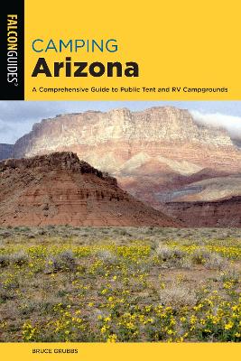 Camping Arizona: A Comprehensive Guide to Public Tent and RV Campgrounds book