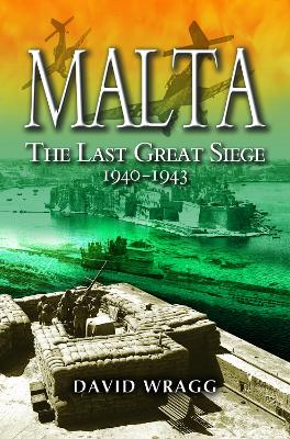 Malta: The Last Great Siege 1940-194. book