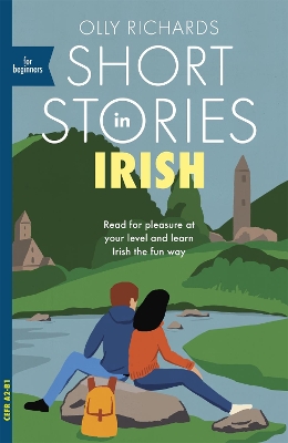 Short Stories in Irish for Beginners: Read for pleasure at your level, expand your vocabulary and learn Irish the fun way! book