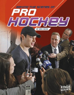 Behind the Scenes of Pro Hockey (Behind the Scenes with the Pros) by Erin Nicks