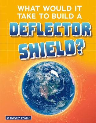 What Would It Take to Build a Deflector Shield? book