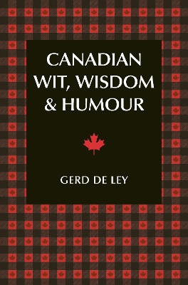 Canadian Wit, Wisdom & Humour book