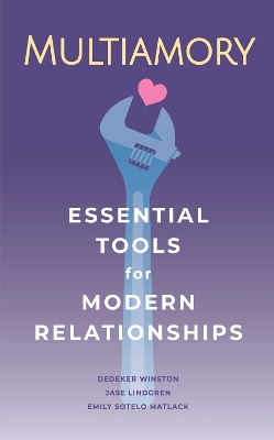 Multiamory: Essential Tools for Modern Relationships book