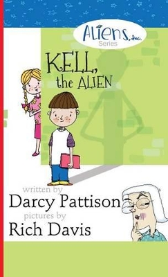 Kell, the Alien by Darcy Pattison